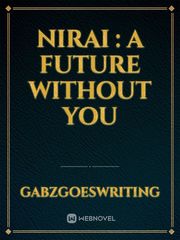 Nirai : A future without you Book