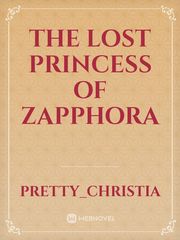 The Lost Princess of Zapphora Book