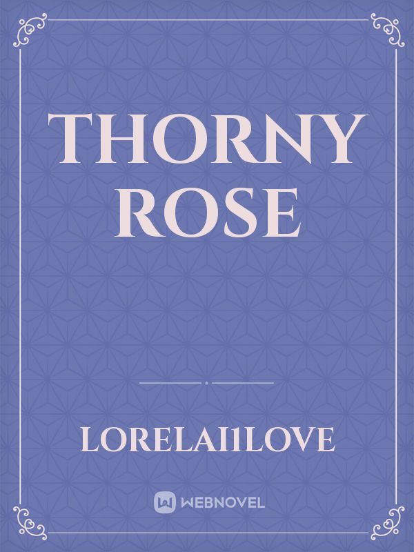 thorny rose