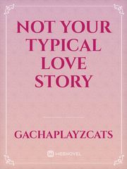 Not Your Typical Love Story Book