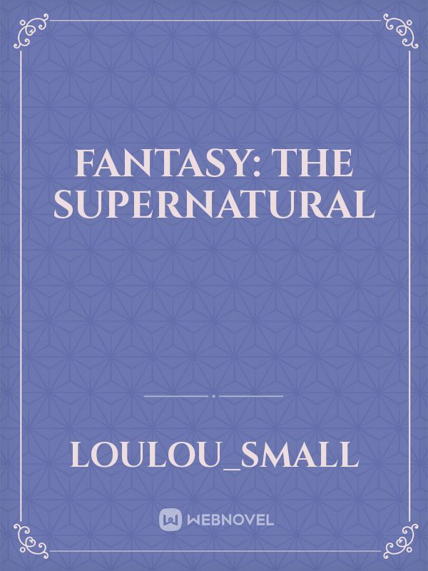 fantasy: The Supernatural