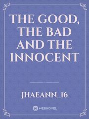 THE GOOD, THE BAD AND THE INNOCENT Book