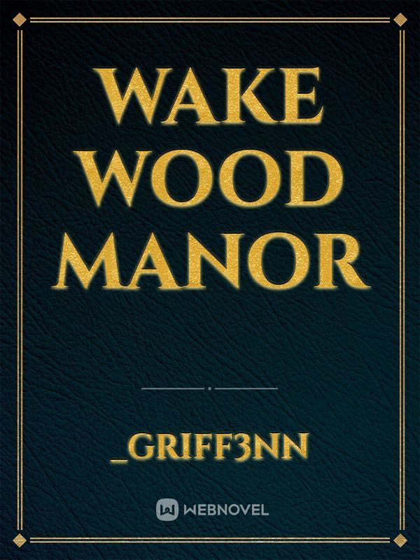Wake Wood Manor