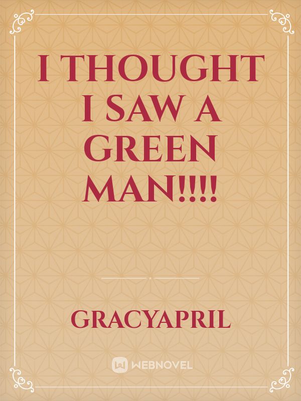 I thought I saw a Green Man!!!! Book