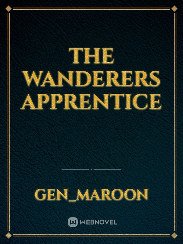 The Wanderers Apprentice