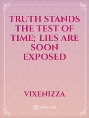 Truth Stands the Test of Time; Lies Are Soon Exposed Book