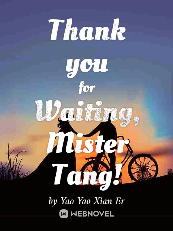 Thank you for Waiting, Mister Tang! Book