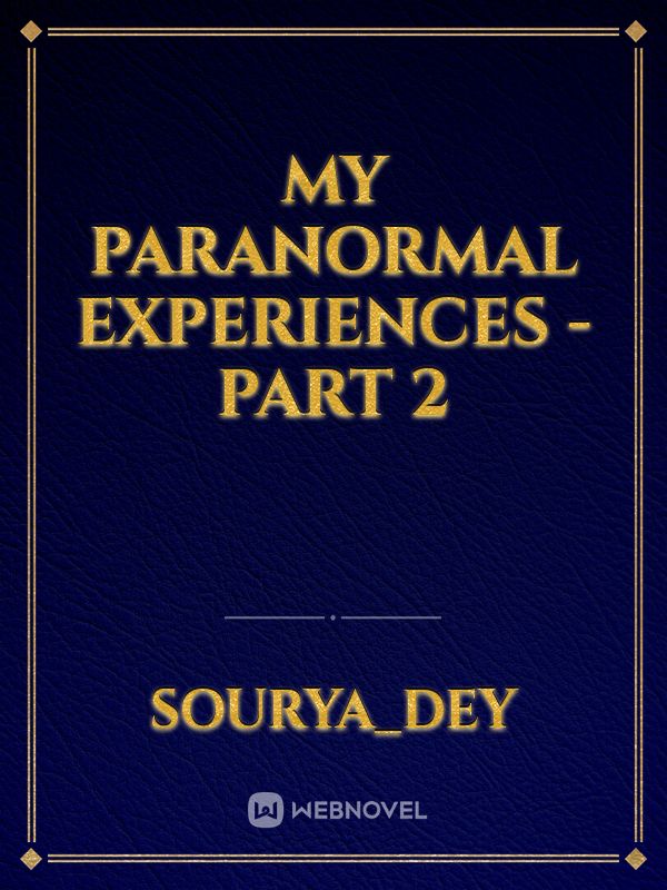 MY PARANORMAL EXPERIENCES - PART 2 Book