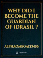 why did I become the guardian of idrasil ? Book