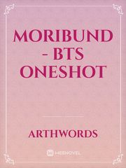 Moribund - BTS Oneshot Book
