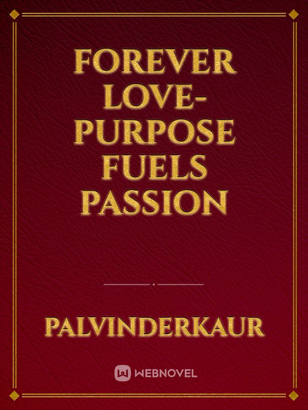 Forever Love- Purpose fuels Passion Book