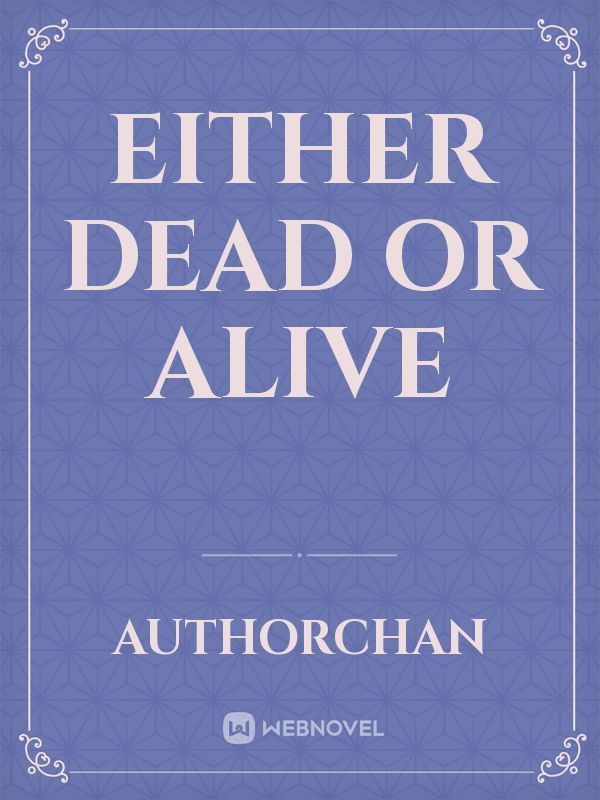 Either Dead Or Alive