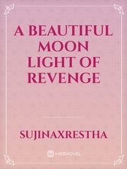 A beautiful moon light of Revenge Book