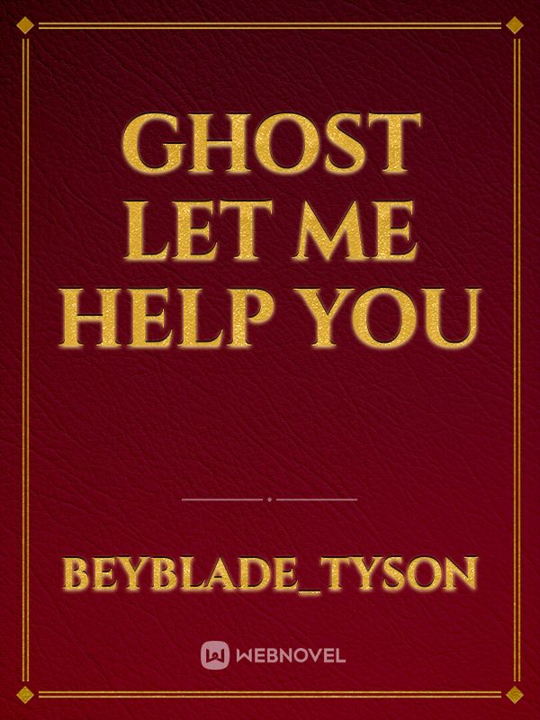Ghost let me help you Book