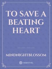 To Save a Beating Heart Book