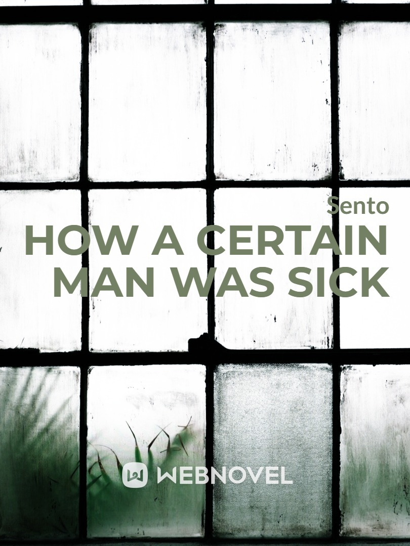 How a Certain Man was Sick