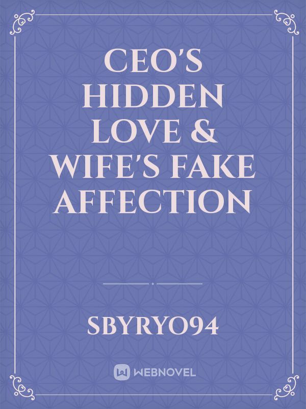 CEO's Hidden Love & Wife's Fake Affection Book
