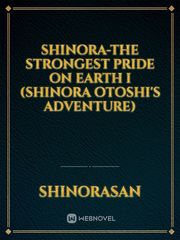 Shinora-The strongest pride on earth I

(Shinora Otoshi's adventure) Book