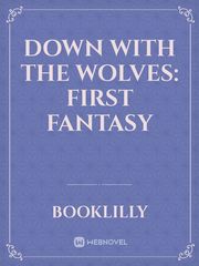 Down With the wolves: First Fantasy Book