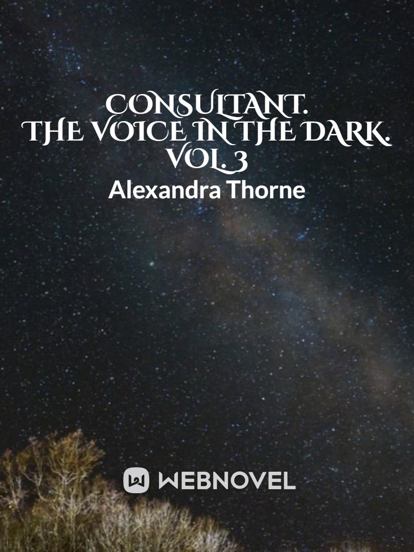 Consultant. The Voice in the Dark. Vol. 3