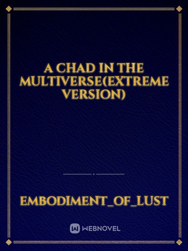 A Chad In The Multiverse(Extreme Version) Book