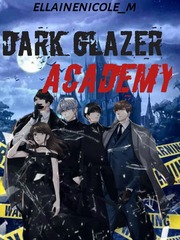 Dark Glazer Academy [COMPLETED] Book