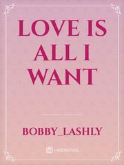 love is all I want Book