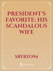 President's Favorite: His Scandalous Wife Book