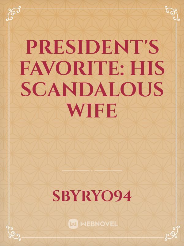 President's Favorite: His Scandalous Wife