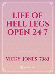 life of hell legs open 24 7 Book