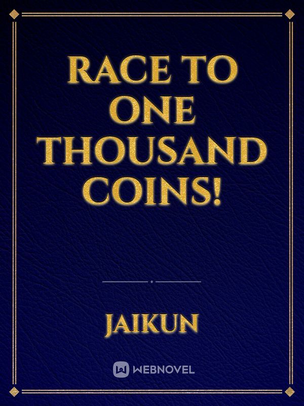 Race To One Thousand Coins!