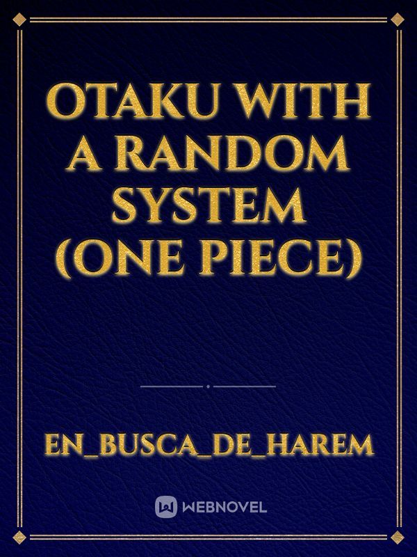 Otaku with a random system (one piece) Book