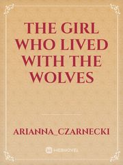 The girl who lived with the wolves Book
