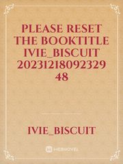 please reset the booktitle Ivie_Biscuit 20231218092329 48 Book