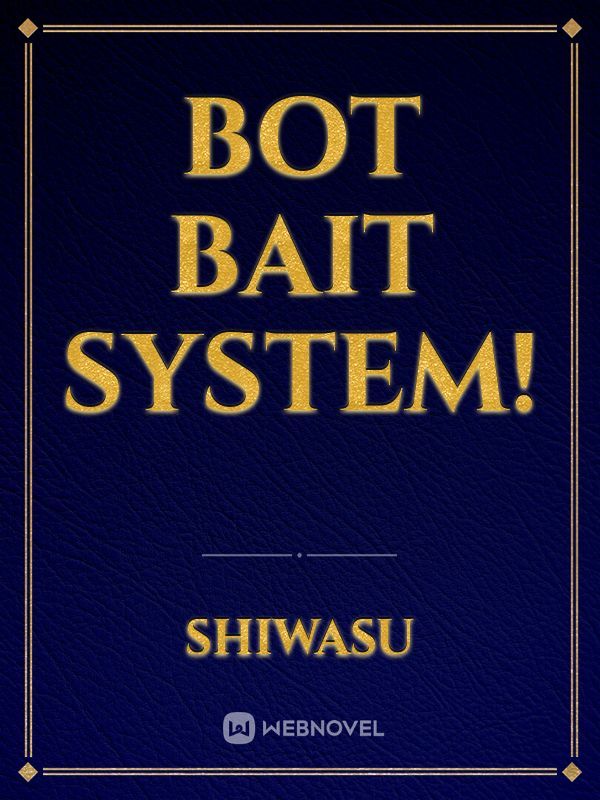 Bot Bait System!