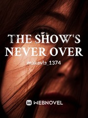 The Show's Never Over Book