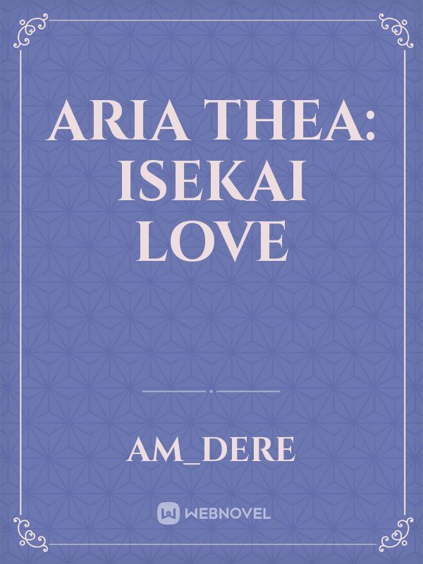 Aria Thea: isekai love Book