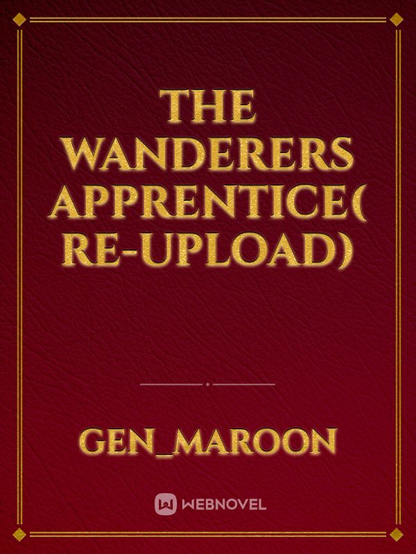 The Wanderers Apprentice( Re-Upload) Book