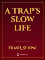 A Trap's Slow Life Book