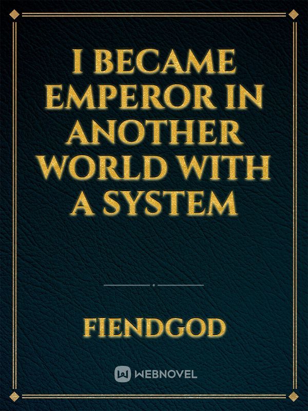 I Became Emperor in Another World with a System Book