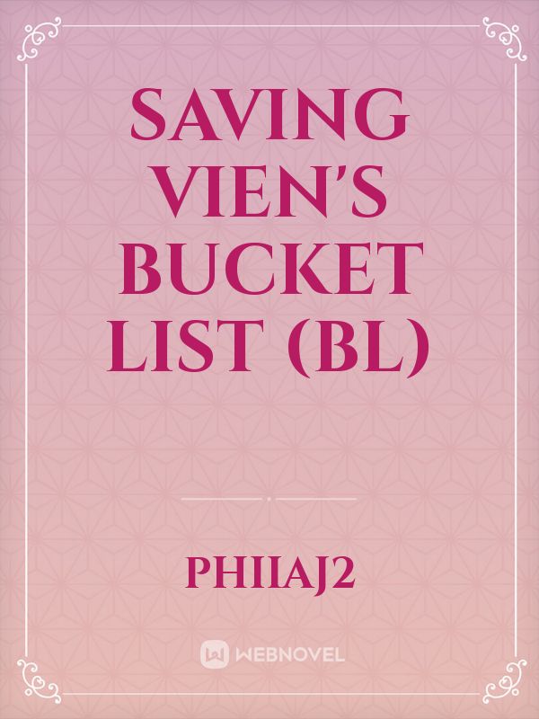 Saving Vien's Bucket List (BL) Book