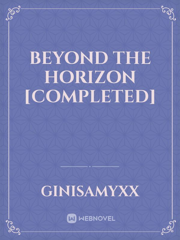 Beyond the Horizon [COMPLETED] Book