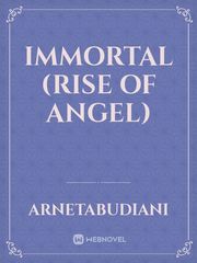 Immortal (Rise of Angel) Book