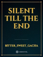 Silent Till The End Book