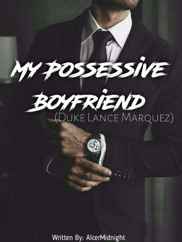 My Possessive Boyfriend (Taglish)