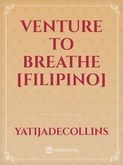 Venture to Breathe [FILIPINO] Book
