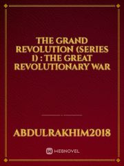 The Grand Revolution (Series 1) : The Great Revolutionary War Book
