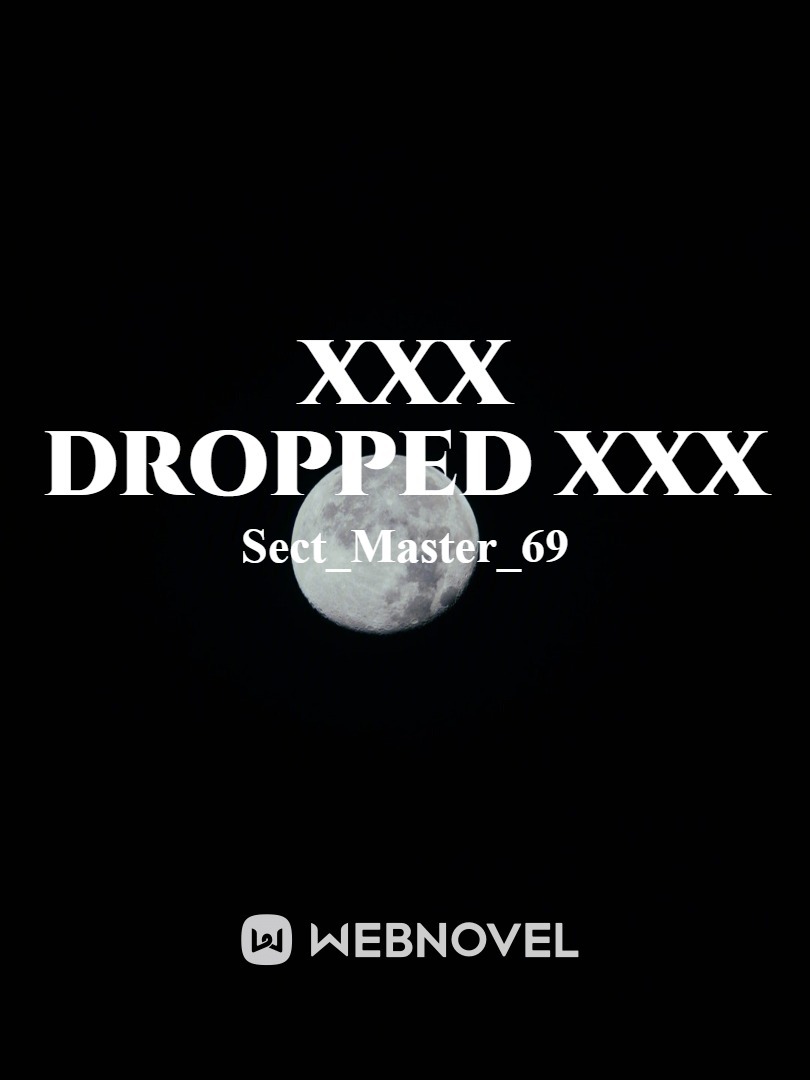 XXX Dropped XXX