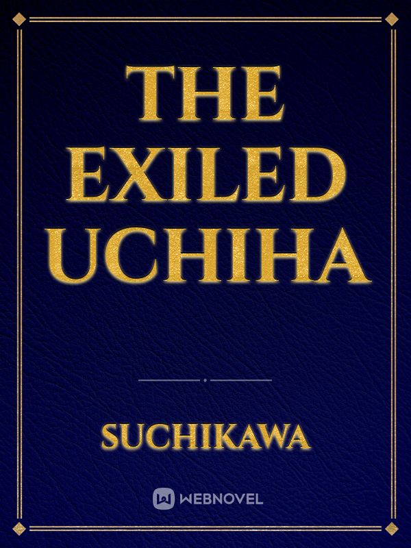 The exiled Uchiha