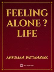 feeling alone ? life Book